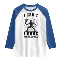 I Can Not I Have Pickleball Raglan Shirt Pickleball Game Gift - Wonder Print Shop