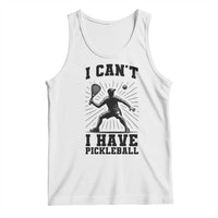I Can Not I Have Pickleball Tank Top Pickleball Game Gift - Wonder Print Shop