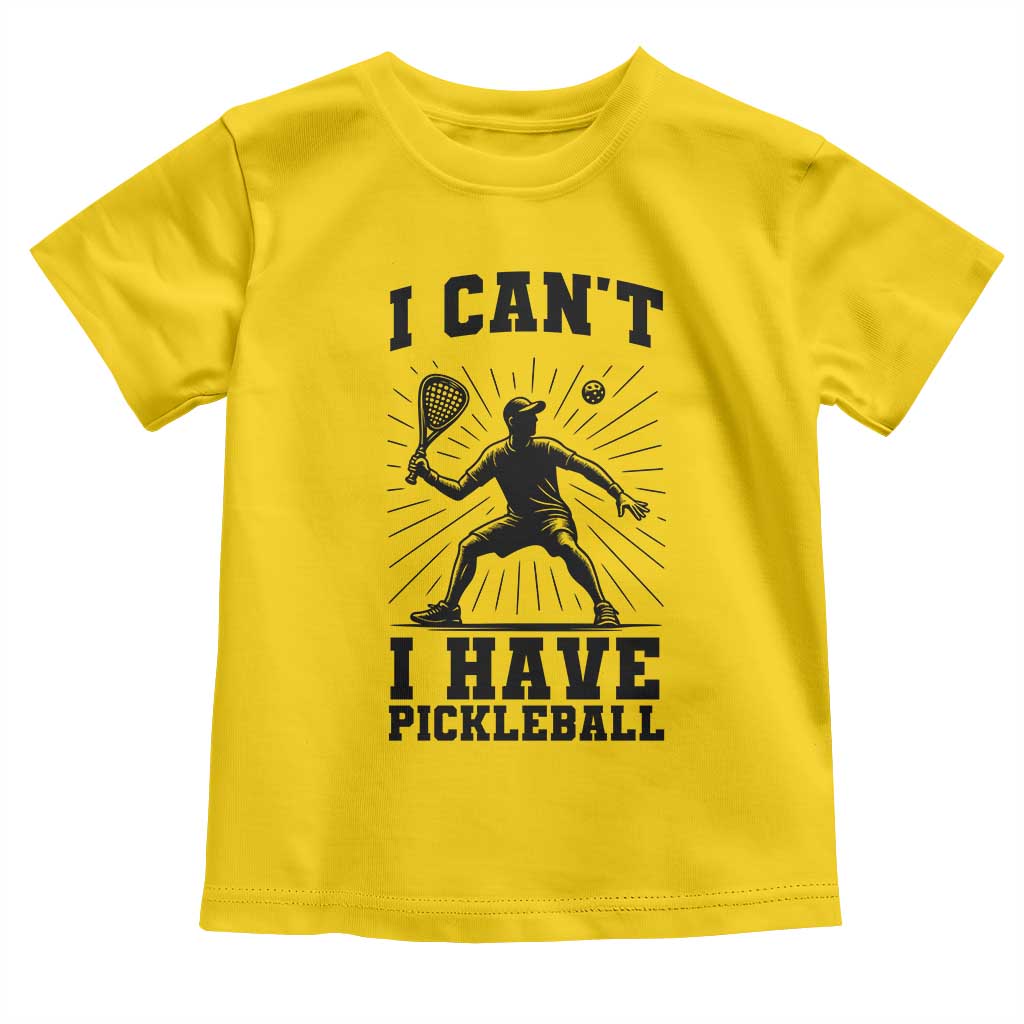 I Can Not I Have Pickleball Toddler T Shirt Pickleball Game Gift - Wonder Print Shop