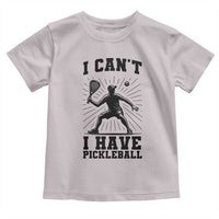 I Can Not I Have Pickleball Toddler T Shirt Pickleball Game Gift - Wonder Print Shop