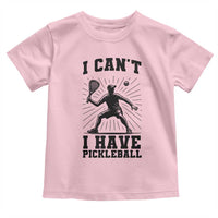 I Can Not I Have Pickleball Toddler T Shirt Pickleball Game Gift - Wonder Print Shop