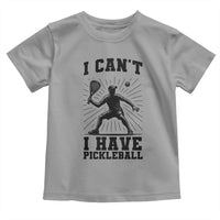 I Can Not I Have Pickleball Toddler T Shirt Pickleball Game Gift - Wonder Print Shop