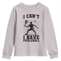 I Can Not I Have Pickleball Youth Sweatshirt Pickleball Game Gift - Wonder Print Shop