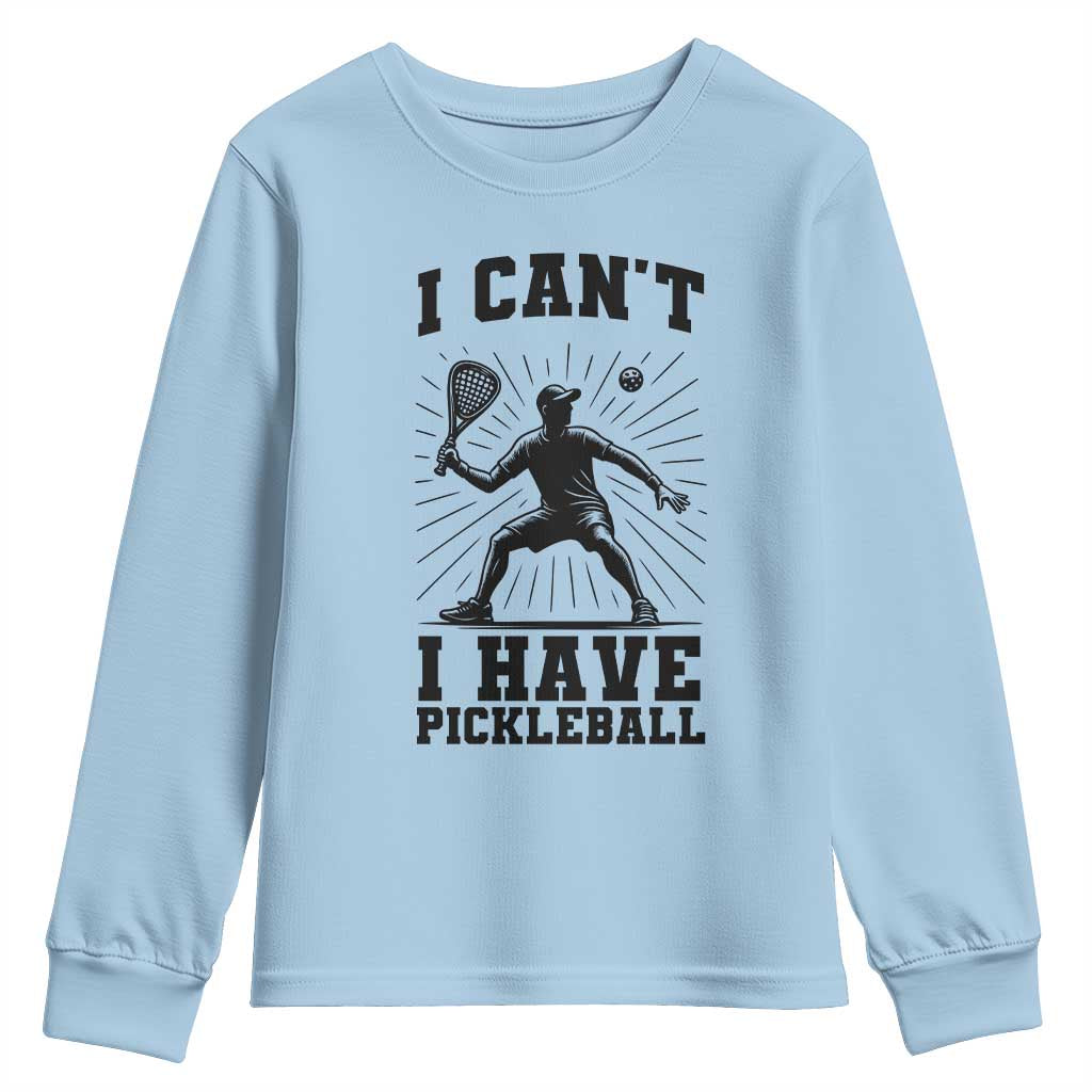 I Can Not I Have Pickleball Youth Sweatshirt Pickleball Game Gift - Wonder Print Shop