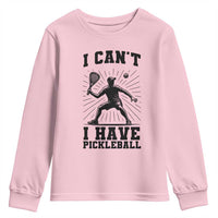 I Can Not I Have Pickleball Youth Sweatshirt Pickleball Game Gift - Wonder Print Shop
