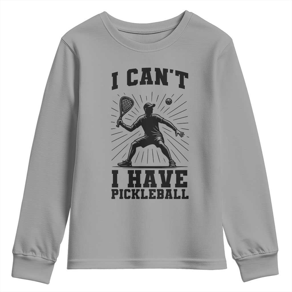 I Can Not I Have Pickleball Youth Sweatshirt Pickleball Game Gift - Wonder Print Shop