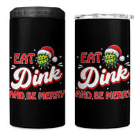 Funny Pickleball Christmas 4 in 1 Can Cooler Tumbler Eat Dink And Be Merry