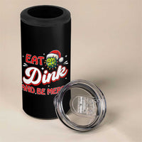 Funny Pickleball Christmas 4 in 1 Can Cooler Tumbler Eat Dink And Be Merry