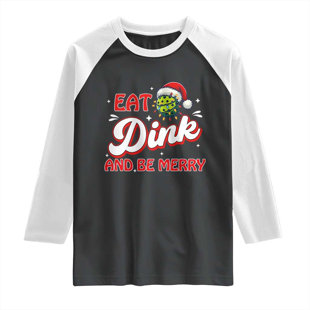 Funny Pickleball Christmas Raglan Shirt Eat Dink And Be Merry - Wonder Print Shop