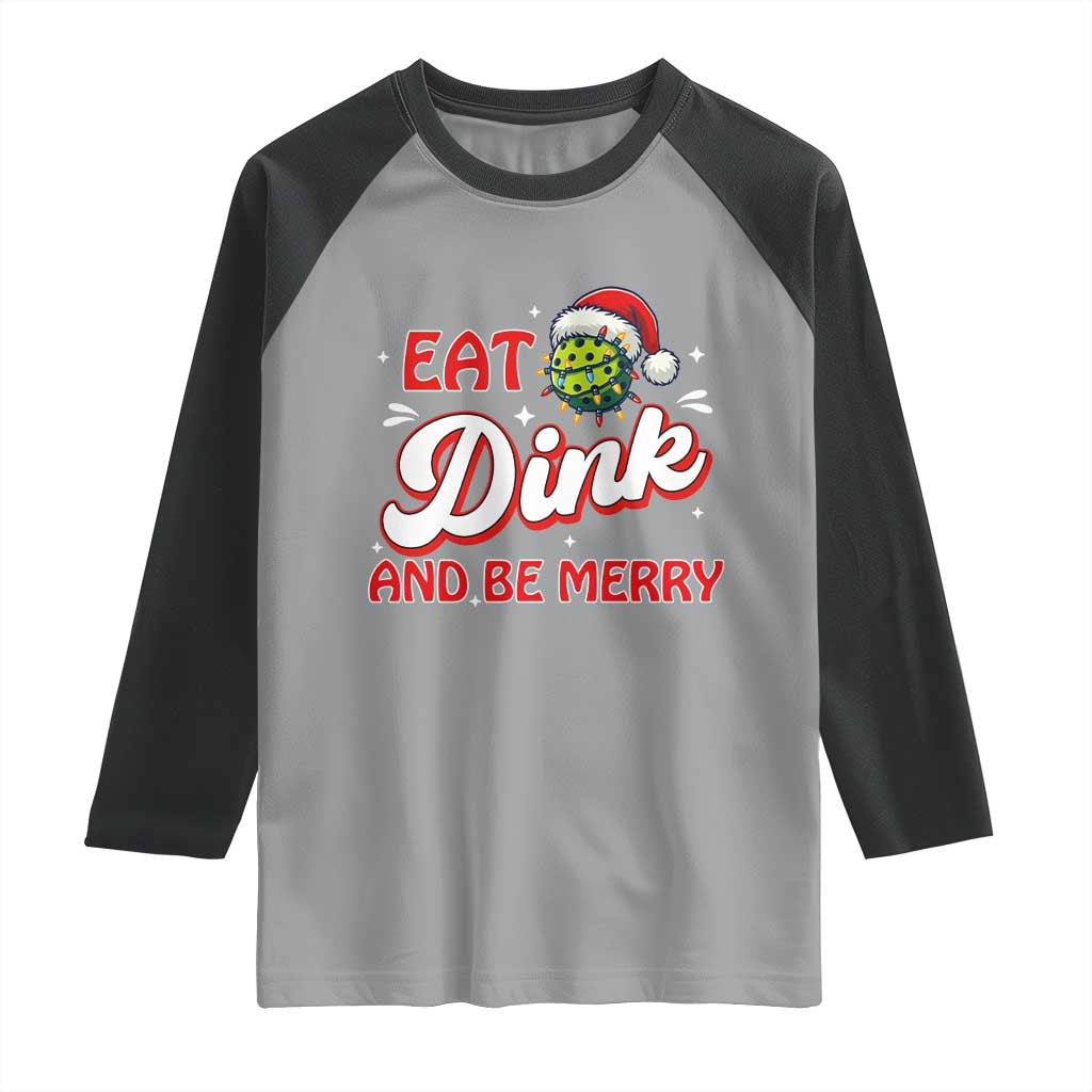 Funny Pickleball Christmas Raglan Shirt Eat Dink And Be Merry - Wonder Print Shop