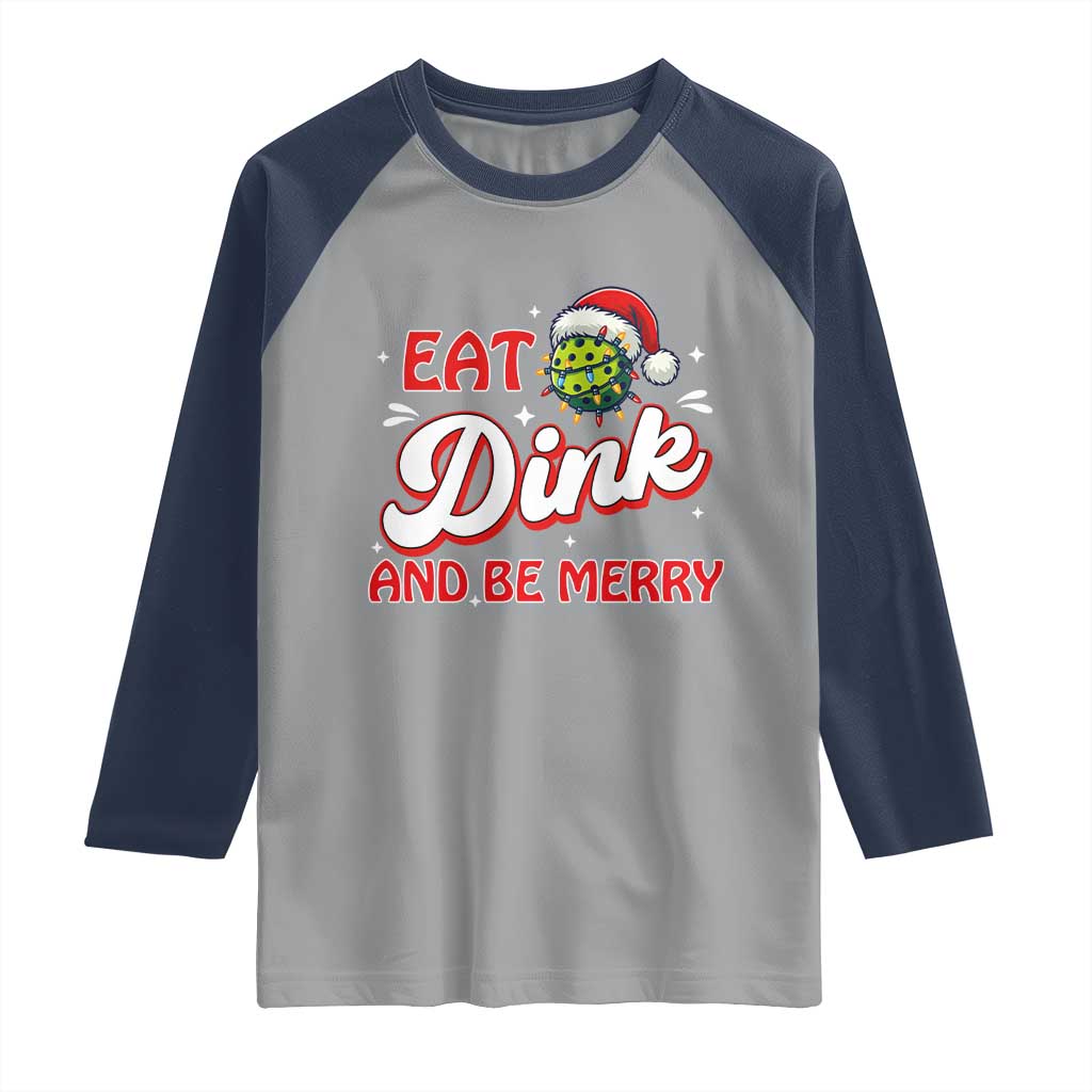 Funny Pickleball Christmas Raglan Shirt Eat Dink And Be Merry - Wonder Print Shop