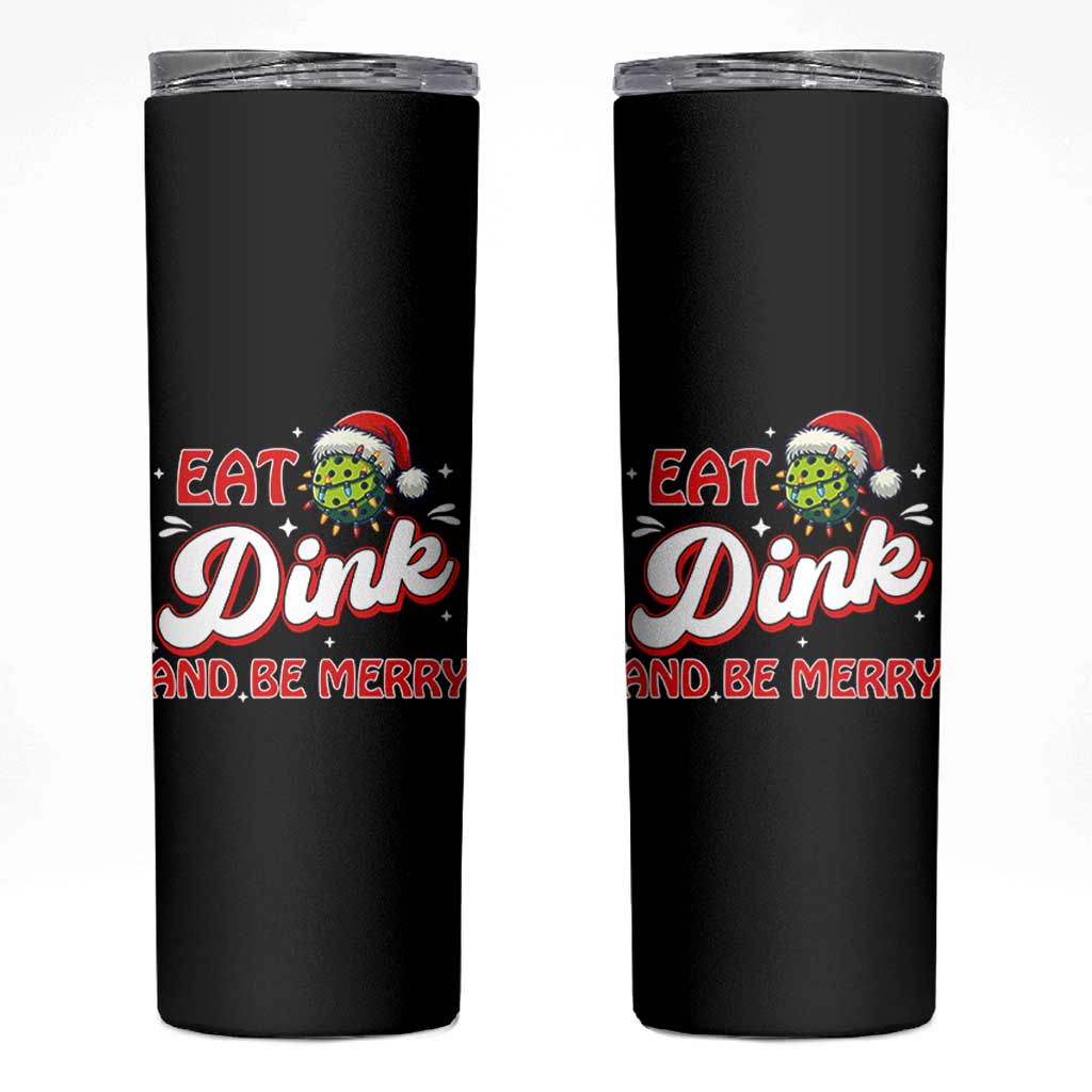 Funny Pickleball Christmas Skinny Tumbler Eat Dink And Be Merry