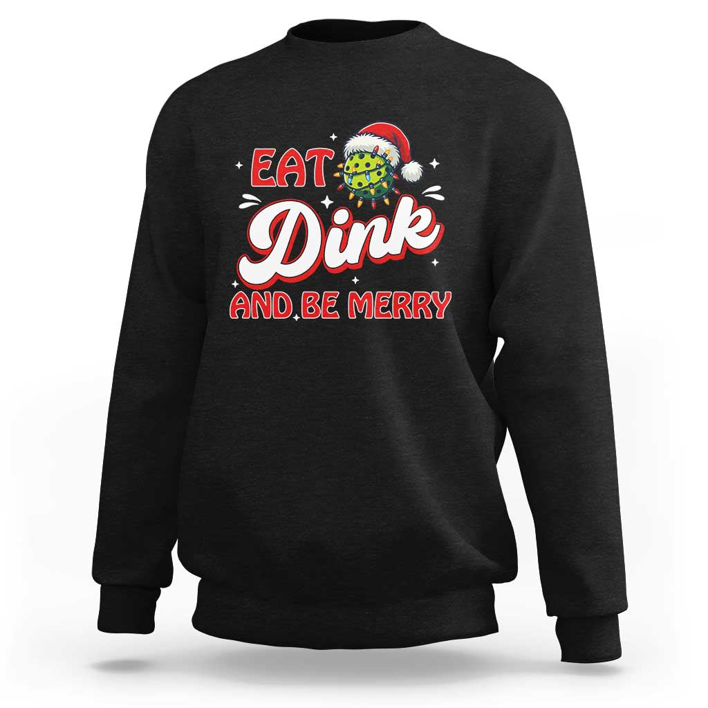 Funny Pickleball Christmas Sweatshirt Eat Dink And Be Merry - Wonder Print Shop