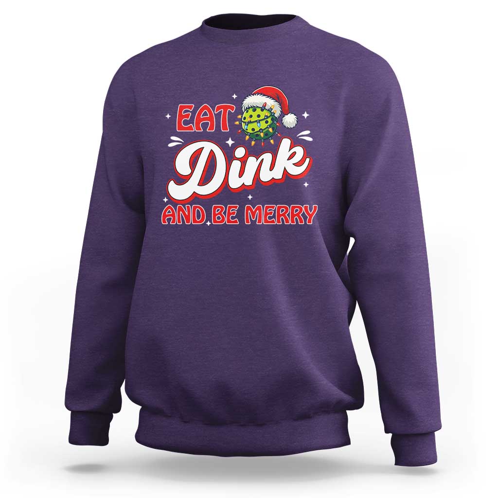 Funny Pickleball Christmas Sweatshirt Eat Dink And Be Merry - Wonder Print Shop