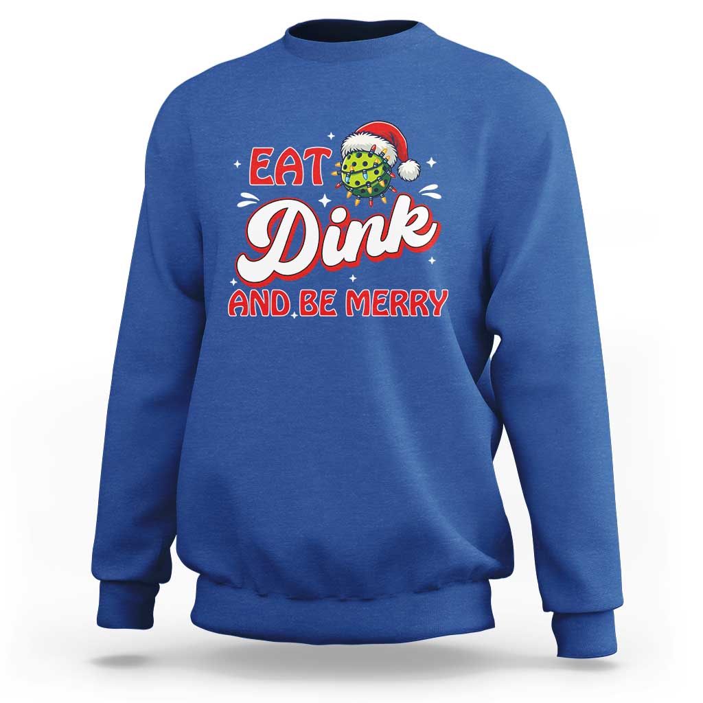 Funny Pickleball Christmas Sweatshirt Eat Dink And Be Merry - Wonder Print Shop