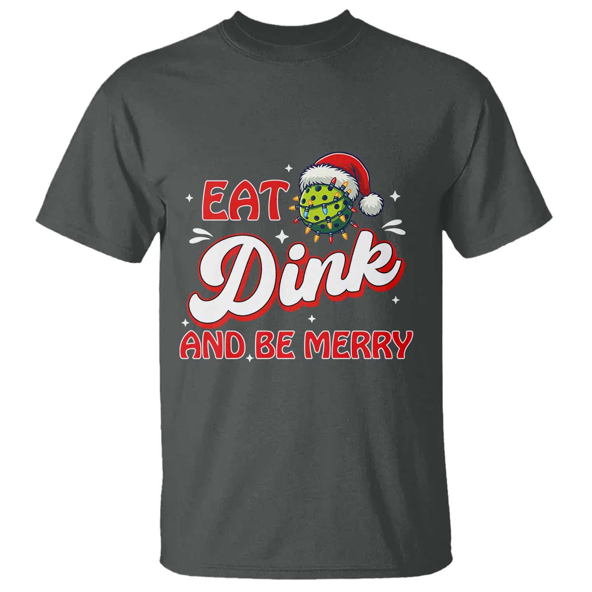 Funny Pickleball Christmas T Shirt Eat Dink And Be Merry - Wonder Print Shop
