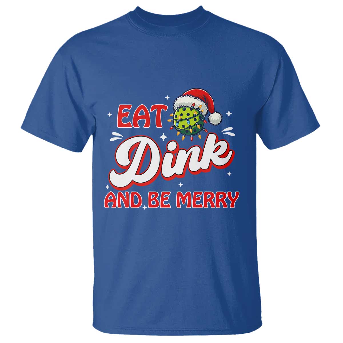 Funny Pickleball Christmas T Shirt Eat Dink And Be Merry - Wonder Print Shop