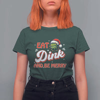 Funny Pickleball Christmas T Shirt For Women Eat Dink And Be Merry - Wonder Print Shop
