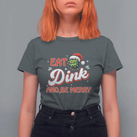 Funny Pickleball Christmas T Shirt For Women Eat Dink And Be Merry - Wonder Print Shop