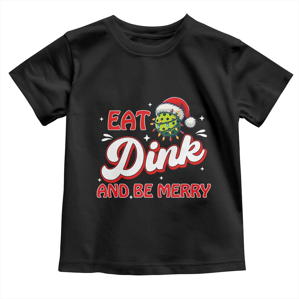 Funny Pickleball Christmas Toddler T Shirt Eat Dink And Be Merry - Wonder Print Shop