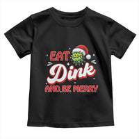 Funny Pickleball Christmas Toddler T Shirt Eat Dink And Be Merry - Wonder Print Shop
