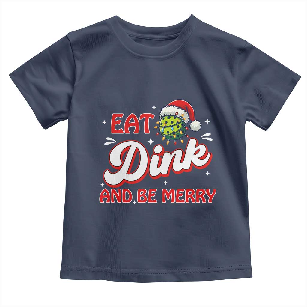 Funny Pickleball Christmas Toddler T Shirt Eat Dink And Be Merry - Wonder Print Shop