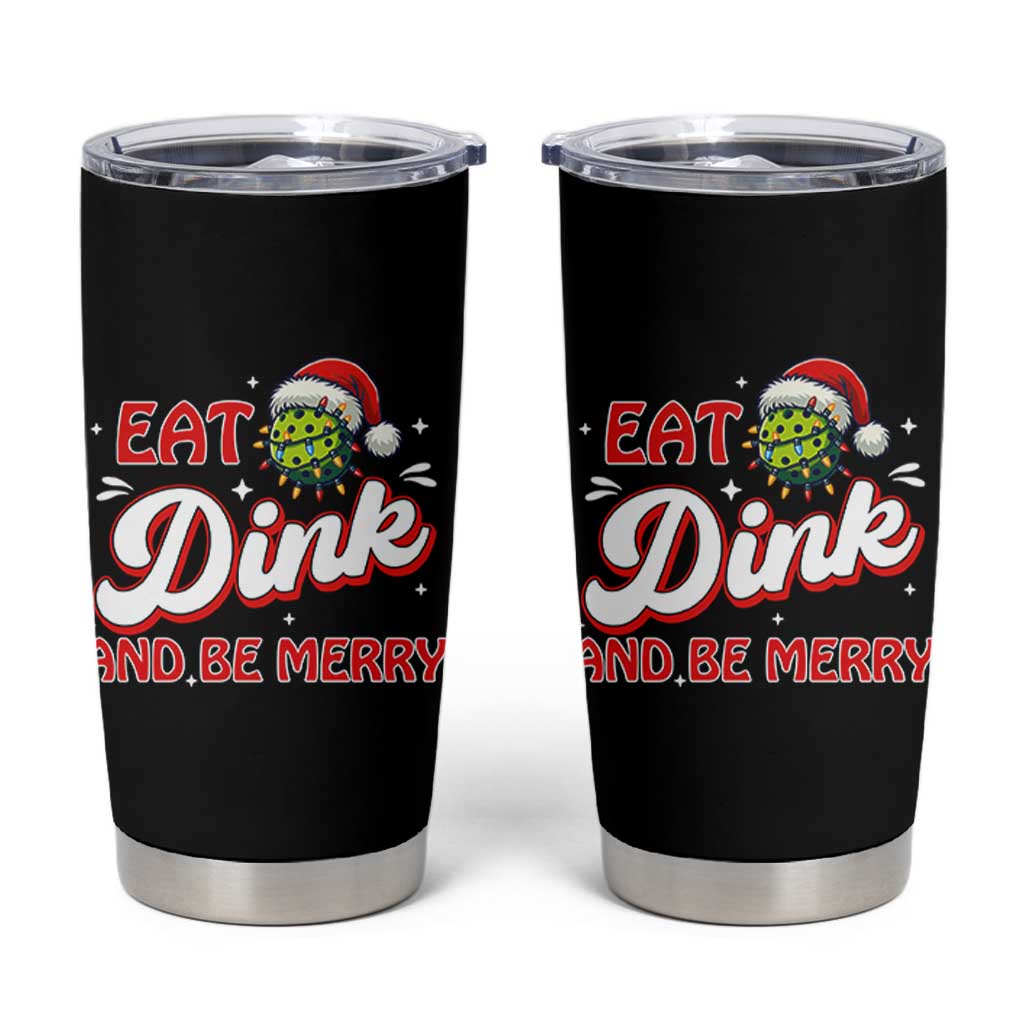 Funny Pickleball Christmas Tumbler Cup Eat Dink And Be Merry