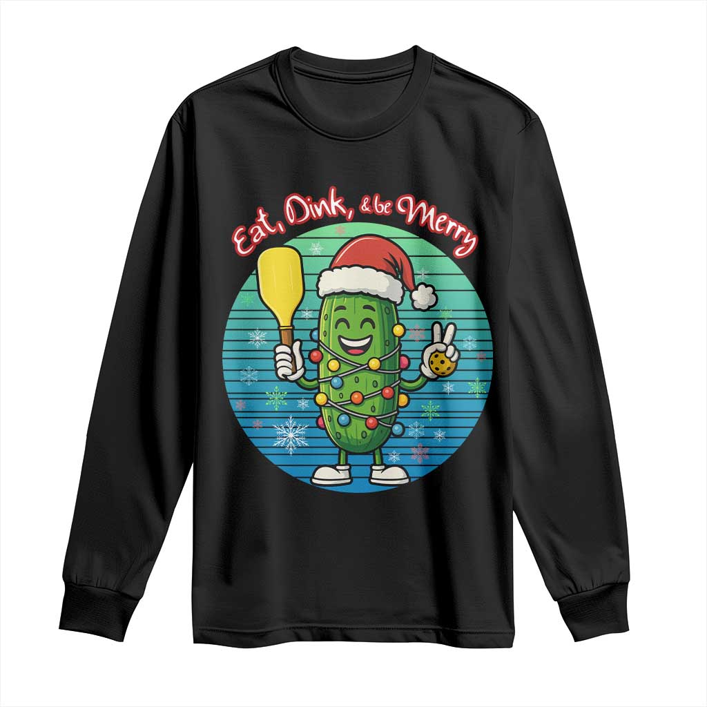 Funny Pickleball Christmas Long Sleeve Shirt Eat Dink And Be Merry Gift For Players - Wonder Print Shop