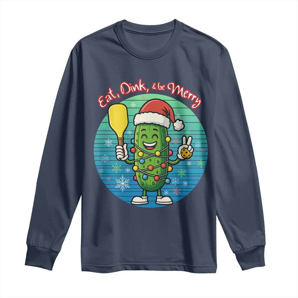 Funny Pickleball Christmas Long Sleeve Shirt Eat Dink And Be Merry Gift For Players - Wonder Print Shop