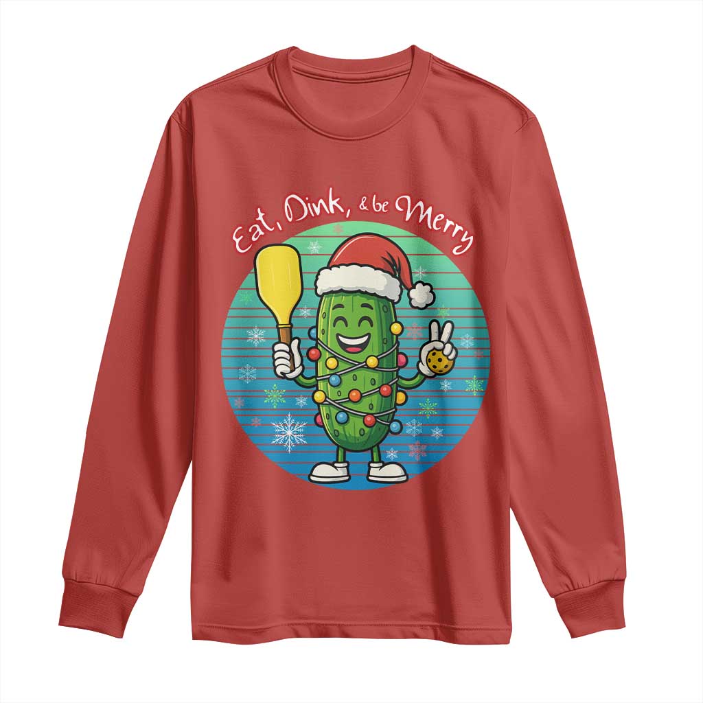 Funny Pickleball Christmas Long Sleeve Shirt Eat Dink And Be Merry Gift For Players - Wonder Print Shop