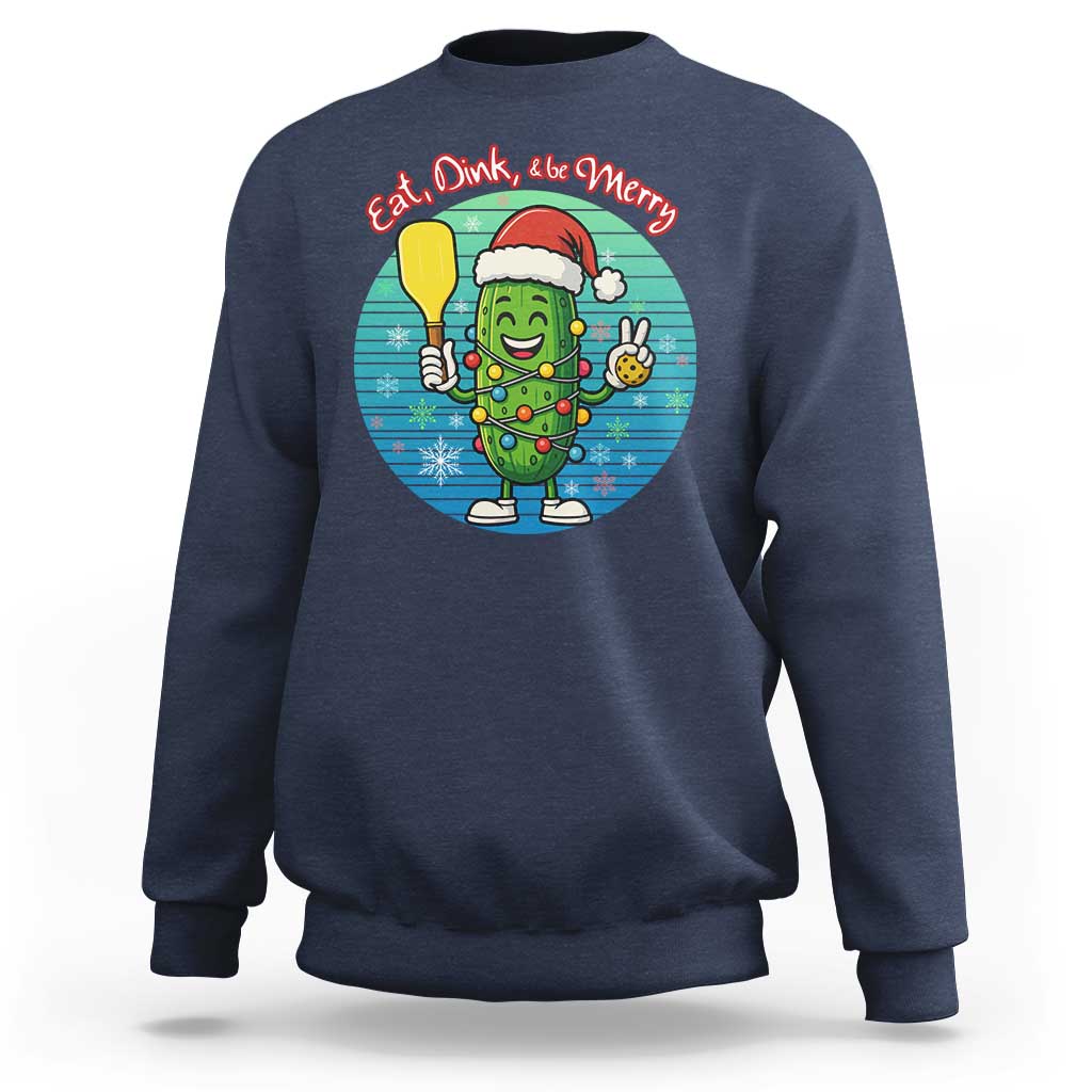 Funny Pickleball Christmas Sweatshirt Eat Dink And Be Merry Gift For Players - Wonder Print Shop