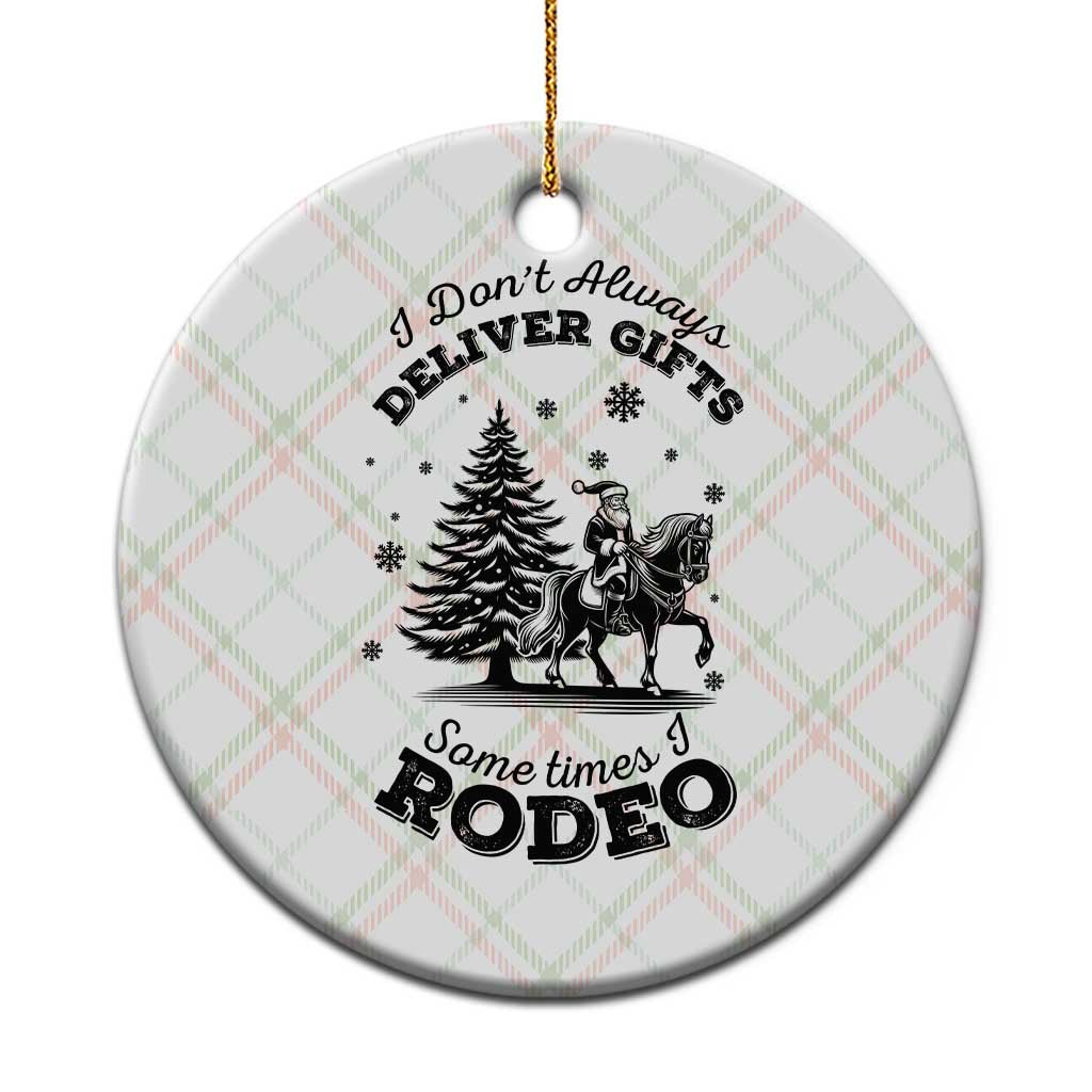 Funny Santa Cowboy Christmas Ceramic Ornament I Do Not Deliver Gifts I Rodeo - Wonder Print Shop