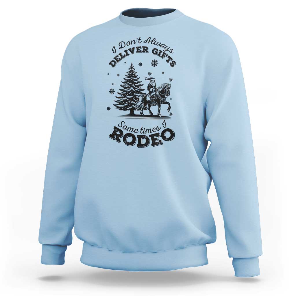 Funny Santa Cowboy Christmas Sweatshirt I Do Not Deliver Gifts I Rodeo - Wonder Print Shop