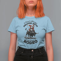 Funny Black Santa Cowboy Bull Rider Christmas T Shirt For Women I Do Not Deliver Gifts I Rodeo - Wonder Print Shop