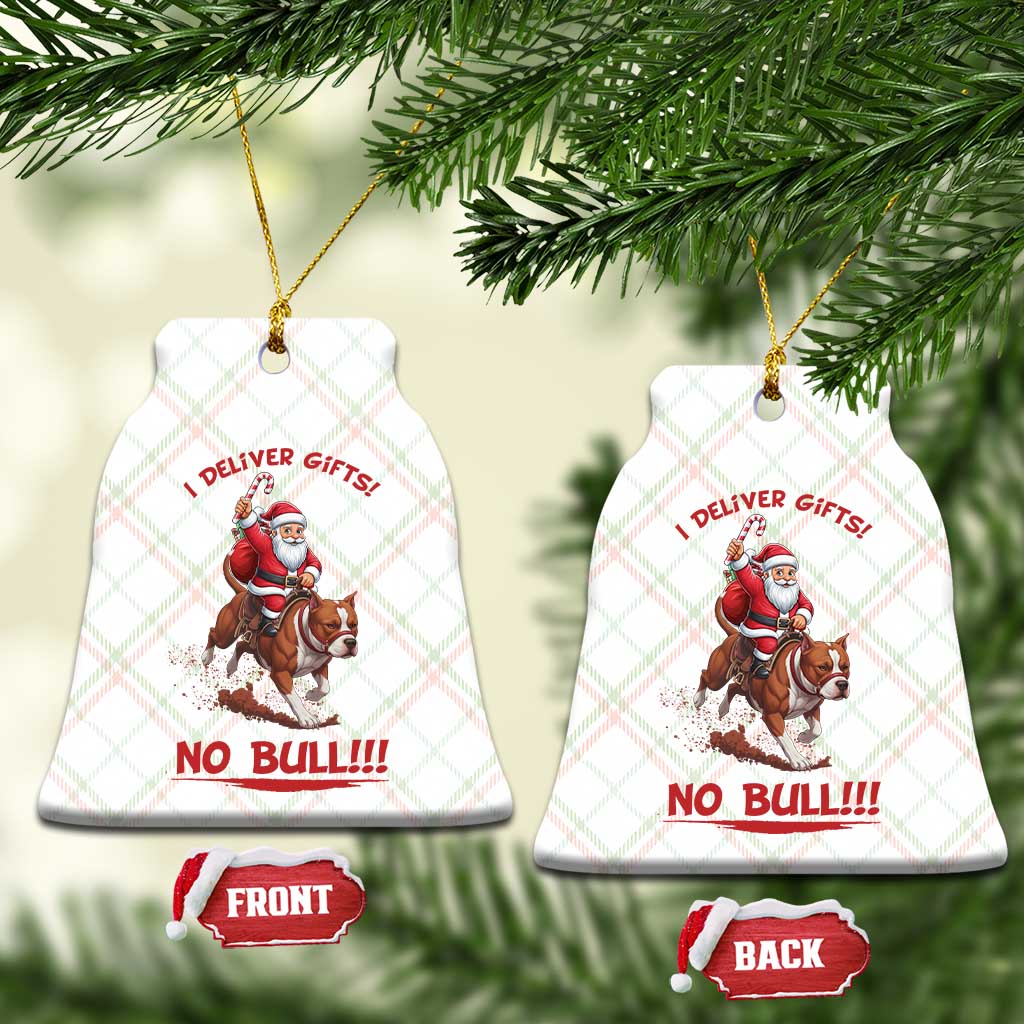Funny Santa Pitbull Christmas Ceramic Ornament I Deliver Gifts No Bull - Wonder Print Shop