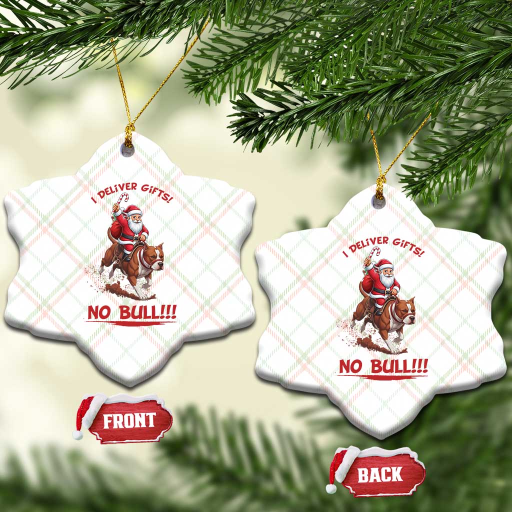 Funny Santa Pitbull Christmas Ceramic Ornament I Deliver Gifts No Bull - Wonder Print Shop