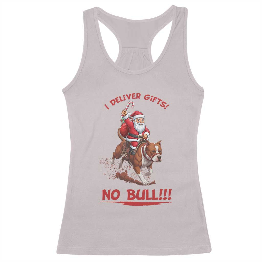 Funny Santa Pitbull Christmas Racerback Tank Top I Deliver Gifts No Bull - Wonder Print Shop