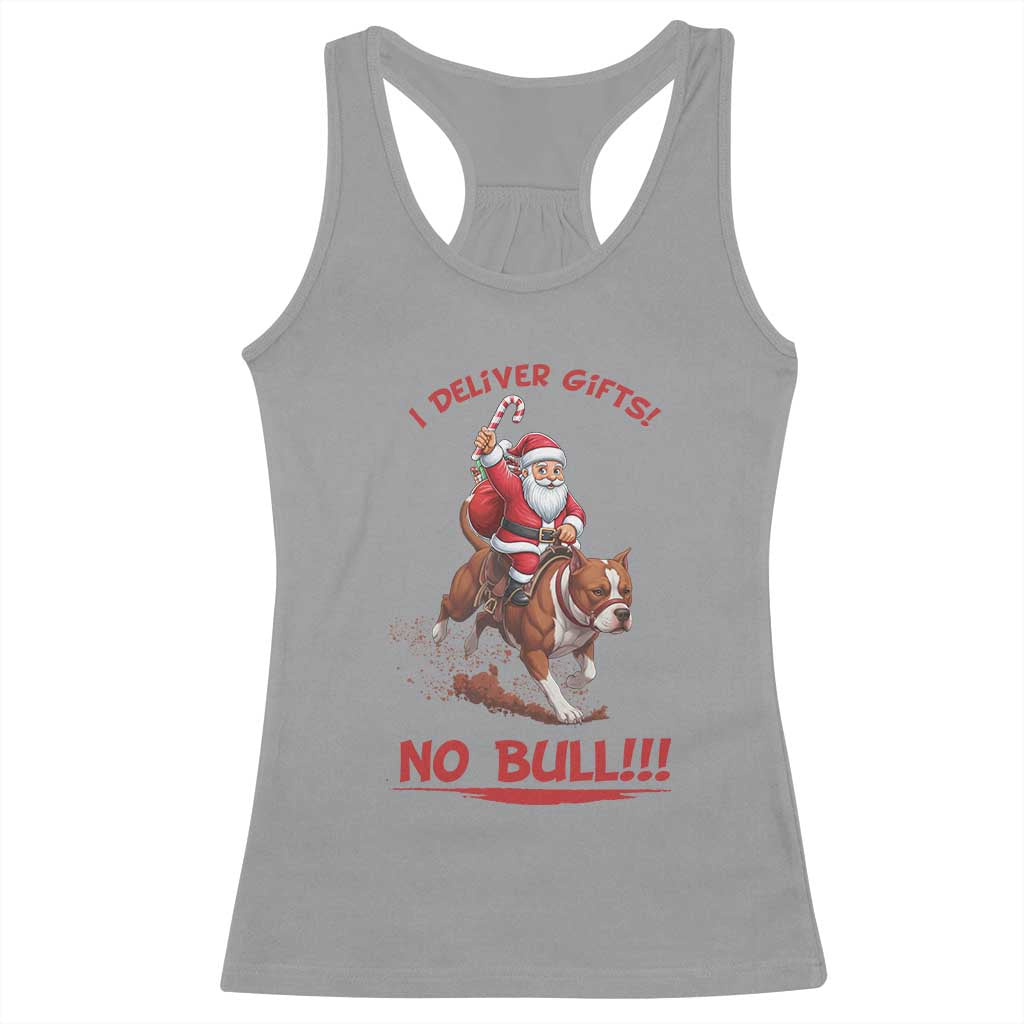 Funny Santa Pitbull Christmas Racerback Tank Top I Deliver Gifts No Bull - Wonder Print Shop