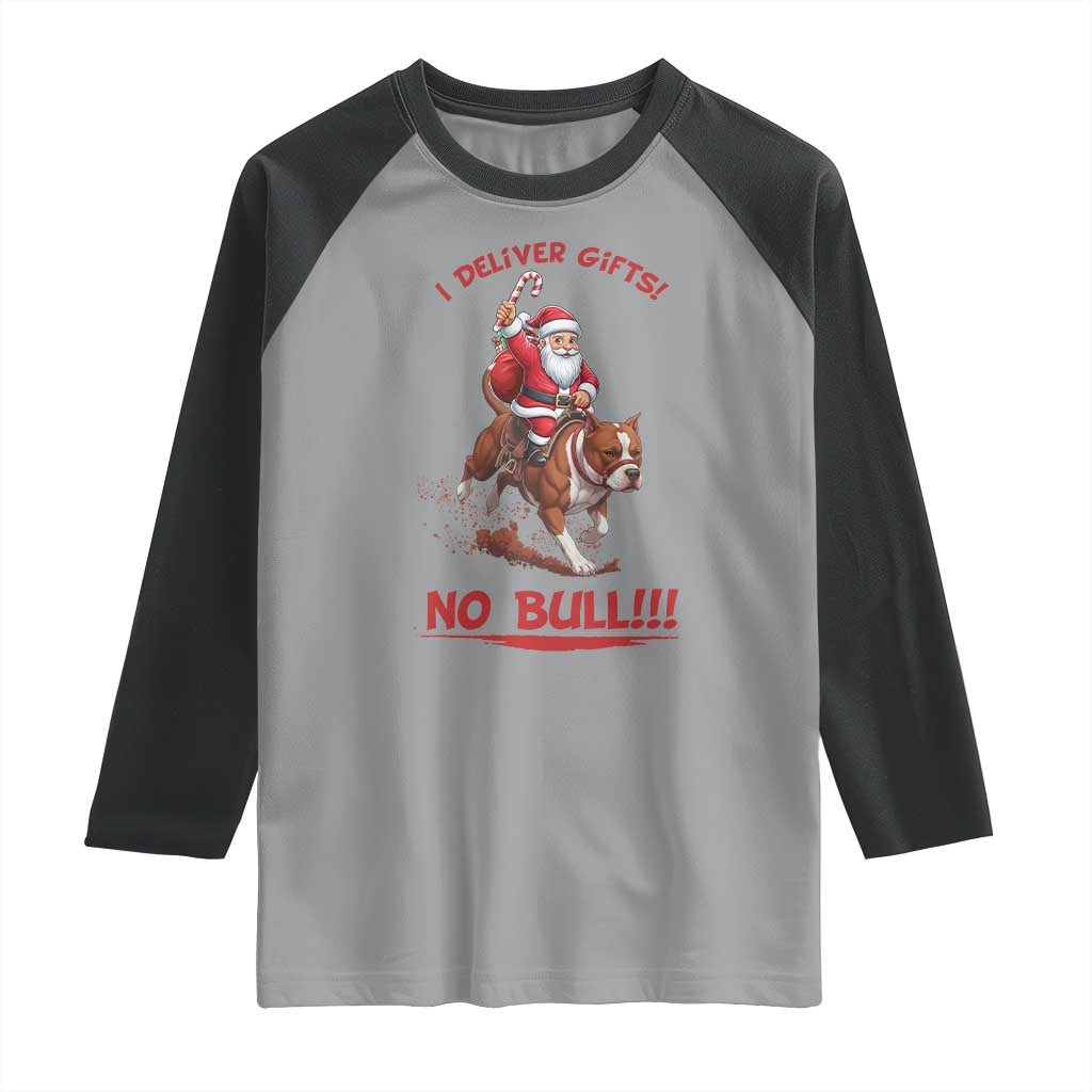 Funny Santa Pitbull Christmas Raglan Shirt I Deliver Gifts No Bull - Wonder Print Shop