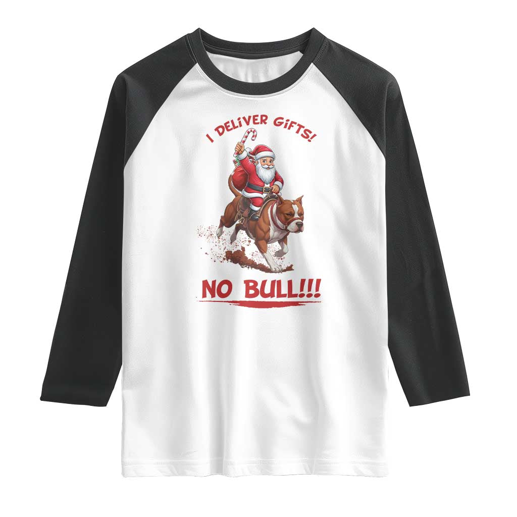 Funny Santa Pitbull Christmas Raglan Shirt I Deliver Gifts No Bull - Wonder Print Shop