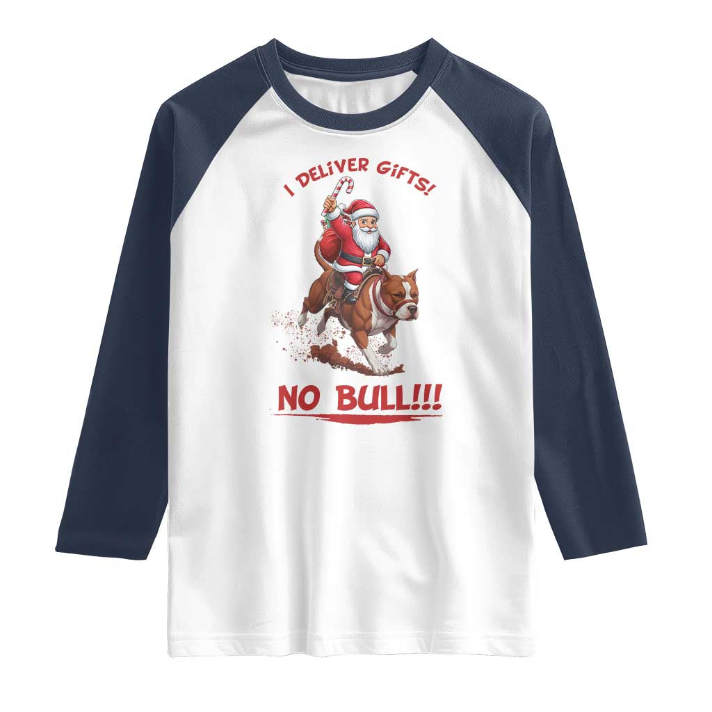 Funny Santa Pitbull Christmas Raglan Shirt I Deliver Gifts No Bull - Wonder Print Shop