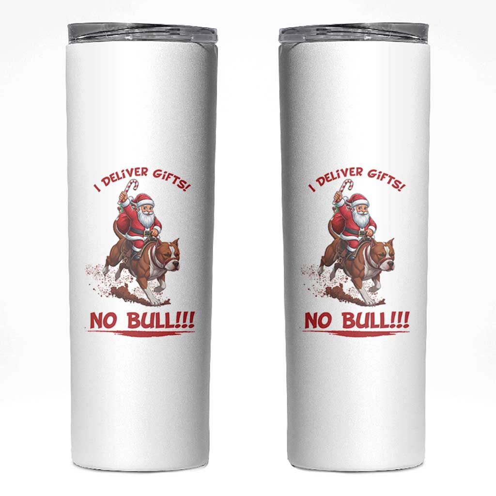 Funny Santa Pitbull Christmas Skinny Tumbler I Deliver Gifts No Bull - Wonder Print Shop