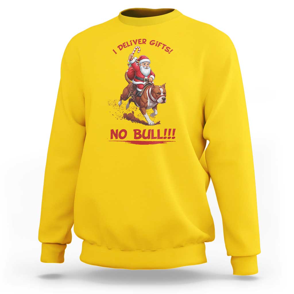 Funny Santa Pitbull Christmas Sweatshirt I Deliver Gifts No Bull - Wonder Print Shop