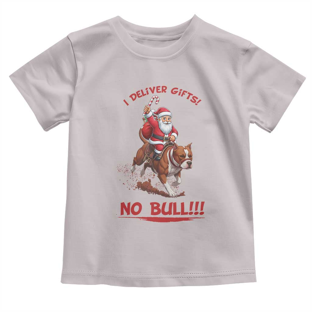 Funny Santa Pitbull Christmas Toddler T Shirt I Deliver Gifts No Bull - Wonder Print Shop