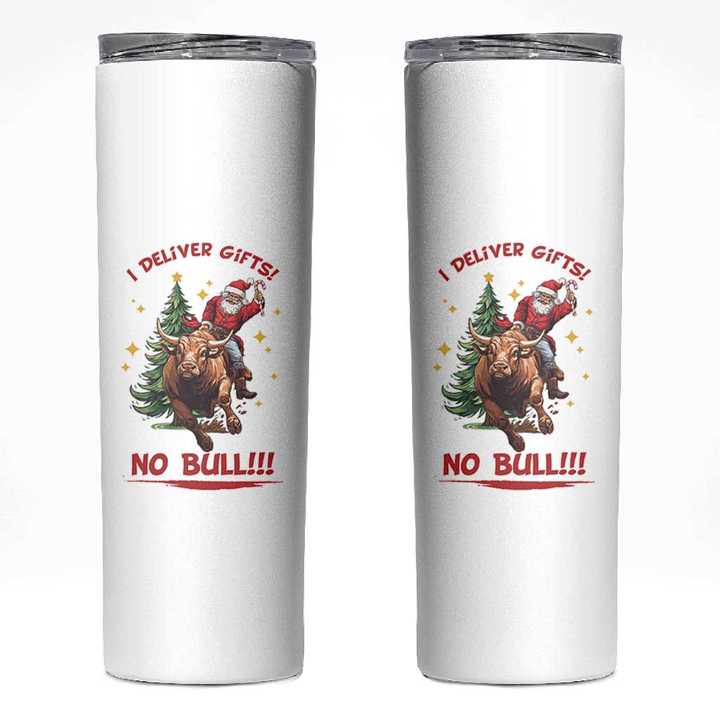 Funny Black Santa Bull Riding Christmas Skinny Tumbler I Deliver Gifts No Bull - Wonder Print Shop