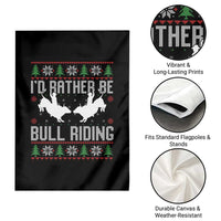 Id Rather Be Bull Riding Garden Flag Rodeo Bull Rider Ugly Christmas Gift - Wonder Print Shop