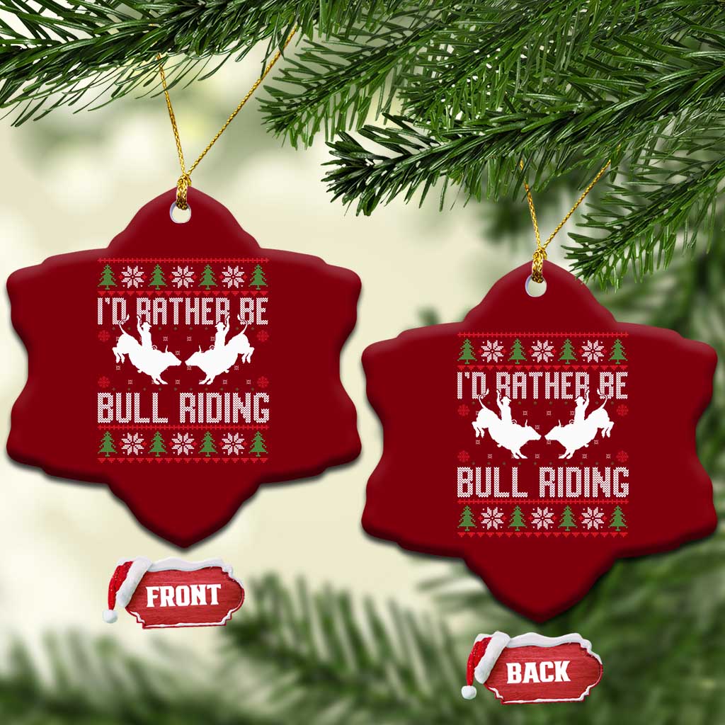 Id Rather Be Bull Riding Ceramic Ornament Rodeo Bull Rider Ugly Christmas Gift - Wonder Print Shop