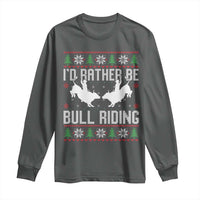 Id Rather Be Bull Riding Long Sleeve Shirt Rodeo Bull Rider Ugly Christmas Gift - Wonder Print Shop