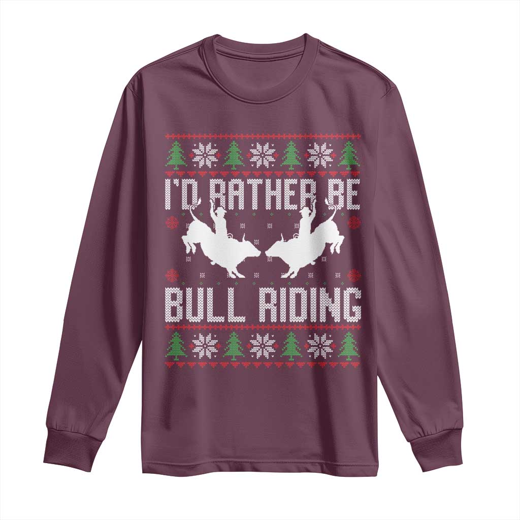Id Rather Be Bull Riding Long Sleeve Shirt Rodeo Bull Rider Ugly Christmas Gift - Wonder Print Shop