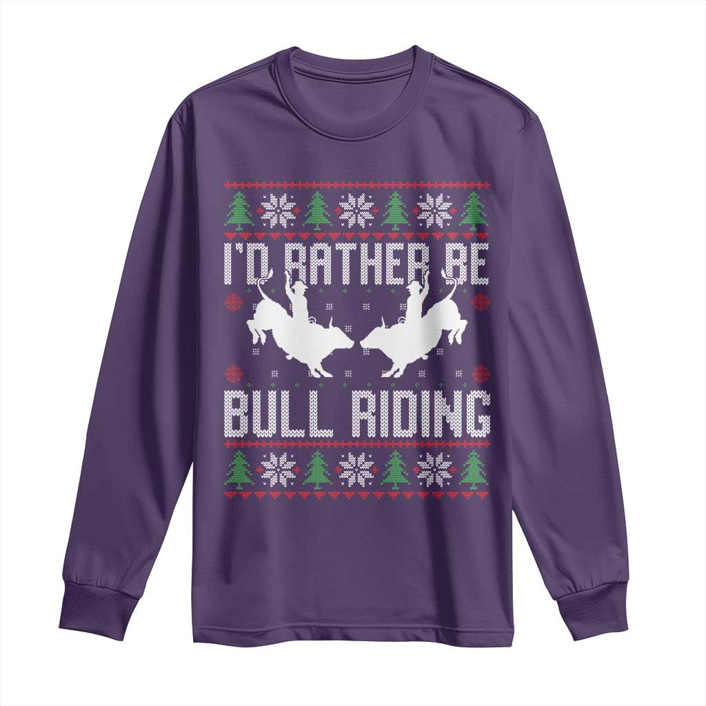 Id Rather Be Bull Riding Long Sleeve Shirt Rodeo Bull Rider Ugly Christmas Gift - Wonder Print Shop